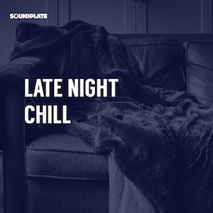 LATE NIGHT CHILL: submit your song