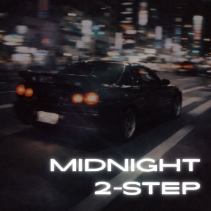 MIDNIGHT 2-STEP: submit your song