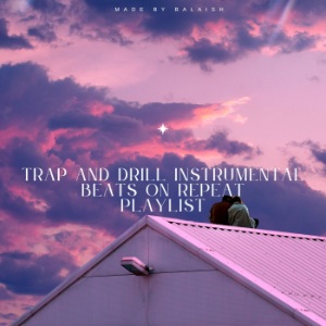 Trap And Drill Instrumental Beats On Repeat: submit your song